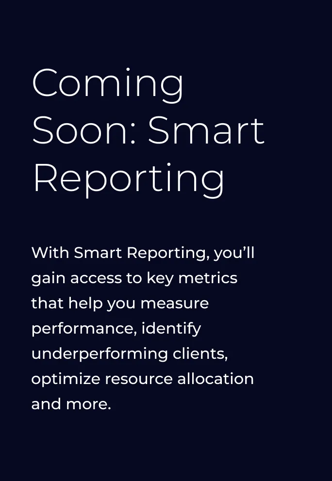 Tab-6.-Smart-Reporting-Coming-Soon.Mobile-1.webp Coming Soon: Smart Reporting